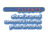 clients: who we've served...comments...private directories